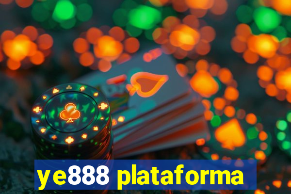 ye888 plataforma